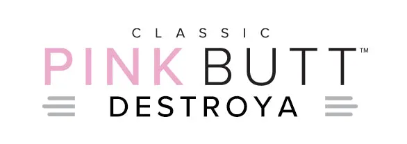 Classic Pink Butt™ Destroya